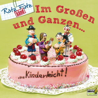 RatzFatzBänd - Im Großen und Ganzen…kinderleicht!